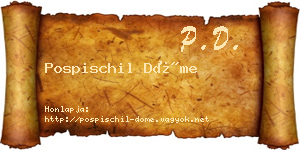 Pospischil Döme névjegykártya